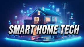 Discover 20 Exciting Trends in Smart Homes & Technology