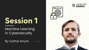 Machine Learning for Cyber Security- Introduction - Session 1