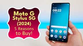 Moto G Stylus 5G (2024) - 5 Reasons to Buy!