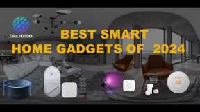 Best Smart Home Gadgets of 2024 to Upgrade Your Life