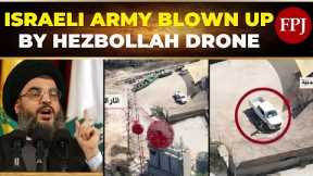 Hezbollah Drone Attack Blows Up Israeli Military Vehicle, Escalates Conflict!