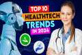 Top 10 Healthcare Technology Trends