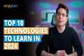 Top 10 Technologies To Learn In 2024