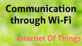 Communication through Wi-Fi in IOT devices