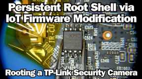 Persistent Root Shell via IoT Firmware Modification - Rooting a TP-Link Security Camera