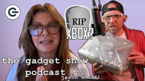 Is the Xbox dead? | The Gadget Show Podcast S2E5