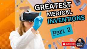 THE NEXT 5 GREATEST MEDICAL INVENTIONS OF THE 21ST CENTURY