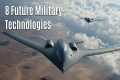 Future Military Technologies: The