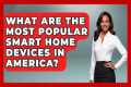 What Are the Most Popular Smart Home