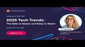 2025 tech trends: The Skills to Master and Roles to Watch