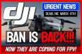 DJI Drone Ban is Back for 2025!!! -