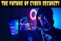 The future of Cyber Security: Trends