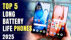 Top 5 : Long Battery Life Phones in 2025