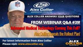 Advanced Medical Technology Coming This Fall? Alex Collier Reveals the Rollout Plan!