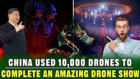 Incredible! China Uses 10,000 Drones for an Amazing Aerial Show That Stuns the West!