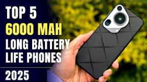 Top 5 : Best 6000mAh Battery Phones in 2025