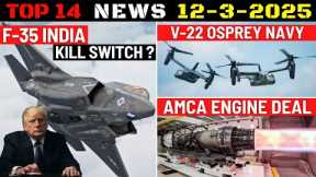 Indian Defence Updates : F-35 Kill Switch,V-22 Osprey Navy,AMCA Engine Deal,Armenia Spartan-S Order