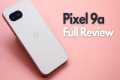 Google Pixel 9a Full Review - All