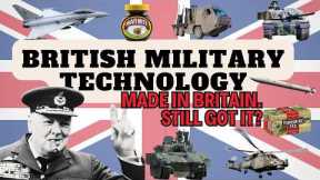 British Military Technology - Still got it? | A look at U.K. Military Technology