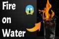 Fire🔥 on Water 😱 | Science