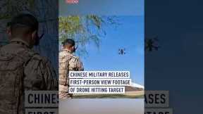 Chinese military releases first-person view footage of drone hitting target