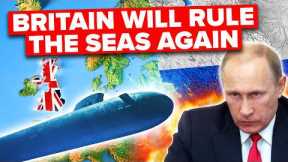 UK Just Made MASSIVE Navy Comeback - Russia TREMBLES in FEAR