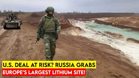 Breaking: Russia Captures One of Ukraine’s Largest Lithium Sites—A Strategic Shock to NATO?