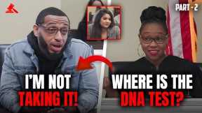 She Brought the ALLEGED Dad—He REFUSED the DNA Test PART-2