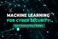 🔒 Machine Learning for Cybersecurity 