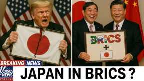 Trump’s Biggest Nightmare: Japan Joins BRICS Over Trump Tariffs