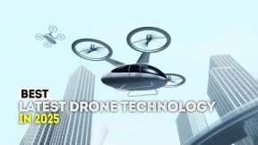 5 Latest Drones in 2025 | Latest Drone Technology 2025