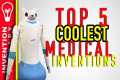 Top 5 Medical Technology Inventions