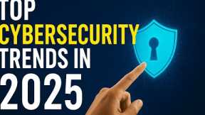 🔐 Top Cybersecurity Trends in 2025 | AI, Cloud Security & Future Threats 🚀