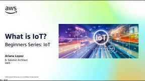 Beginner Series: IoT - What is IoT?