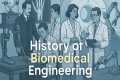 History Of Biomedical Engineering –