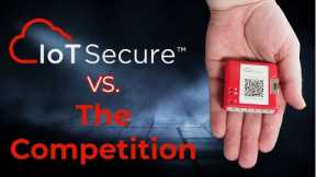 IoT Secure vs. The Competition