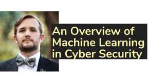 Machine Learning in Cyber Security, Overview | AISC