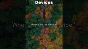 What is an IoT Device?
