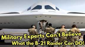 Military Experts STUNNED by the INSANE New Technology of B-21 Raider Bomber!