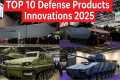 Top 10 Most Modern Defense Products