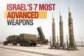 Israel’s 7 Most Advanced Military