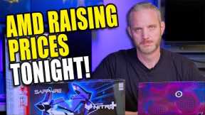 AMD is increasing prices... TONIGHT!! Important info!