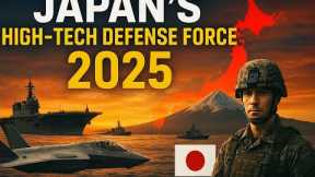 Inside Japan’s High-Tech Defense Force 2025 | Unbelievable Military Strength