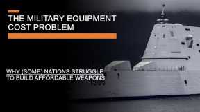The Military Equipment Cost Problem - Why (some) Nations Struggle to Build Affordable Weapons
