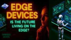 🧠 Edge Devices Explained | Edge vs IoT vs Embedded | Edge AI | Edge Computing | TinyML | Interview