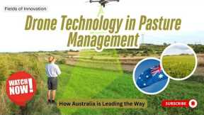 72 - Drone Technology in Pasture Management: How Australia is Leading the Way