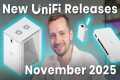 New UniFi Products November 2025 |
