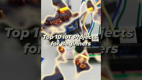 Top 10 IoT Projects for Beginners 🤯