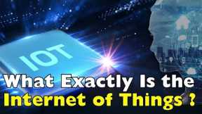 What Exactly Is the Internet of Things (IoT)?