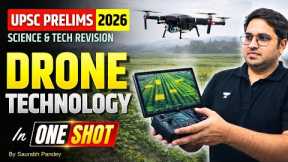 DRONE Technology | One Shot for UPSC Prelims 2026 | Science & Tech Revision